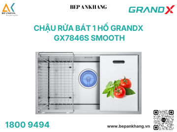 Chậu rửa bát 1 hố GrandX - GX7846S SMOOTH - Inox SUS304 18/8